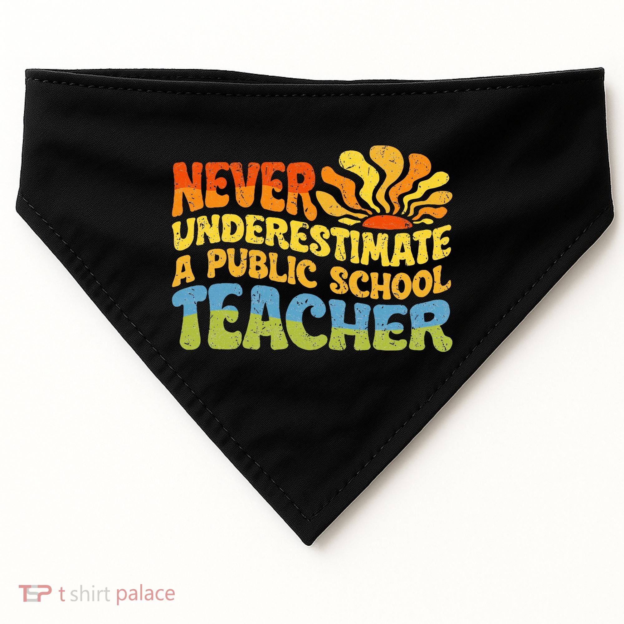 Never Underestimate A Public School Teacher Public Education USA-Made Doggie Bandana