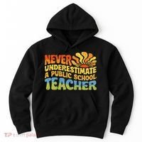 Never Underestimate A Public School Teacher Public Education Hoodie thumb 0