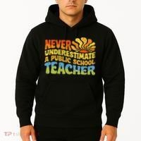 Never Underestimate A Public School Teacher Public Education Hoodie thumb 2