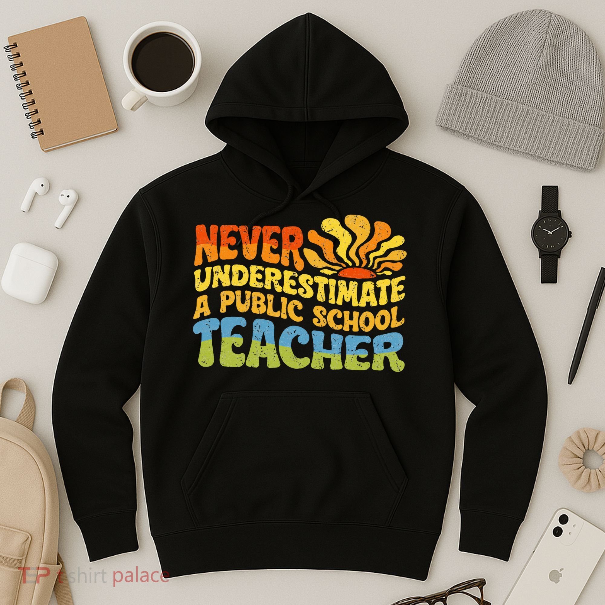 Never Underestimate A Public School Teacher Public Education Hoodie