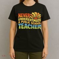 Never Underestimate A Public School Teacher Public Education T-Shirt thumb 4