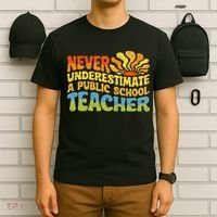 Never Underestimate A Public School Teacher Public Education T-Shirt thumb 6