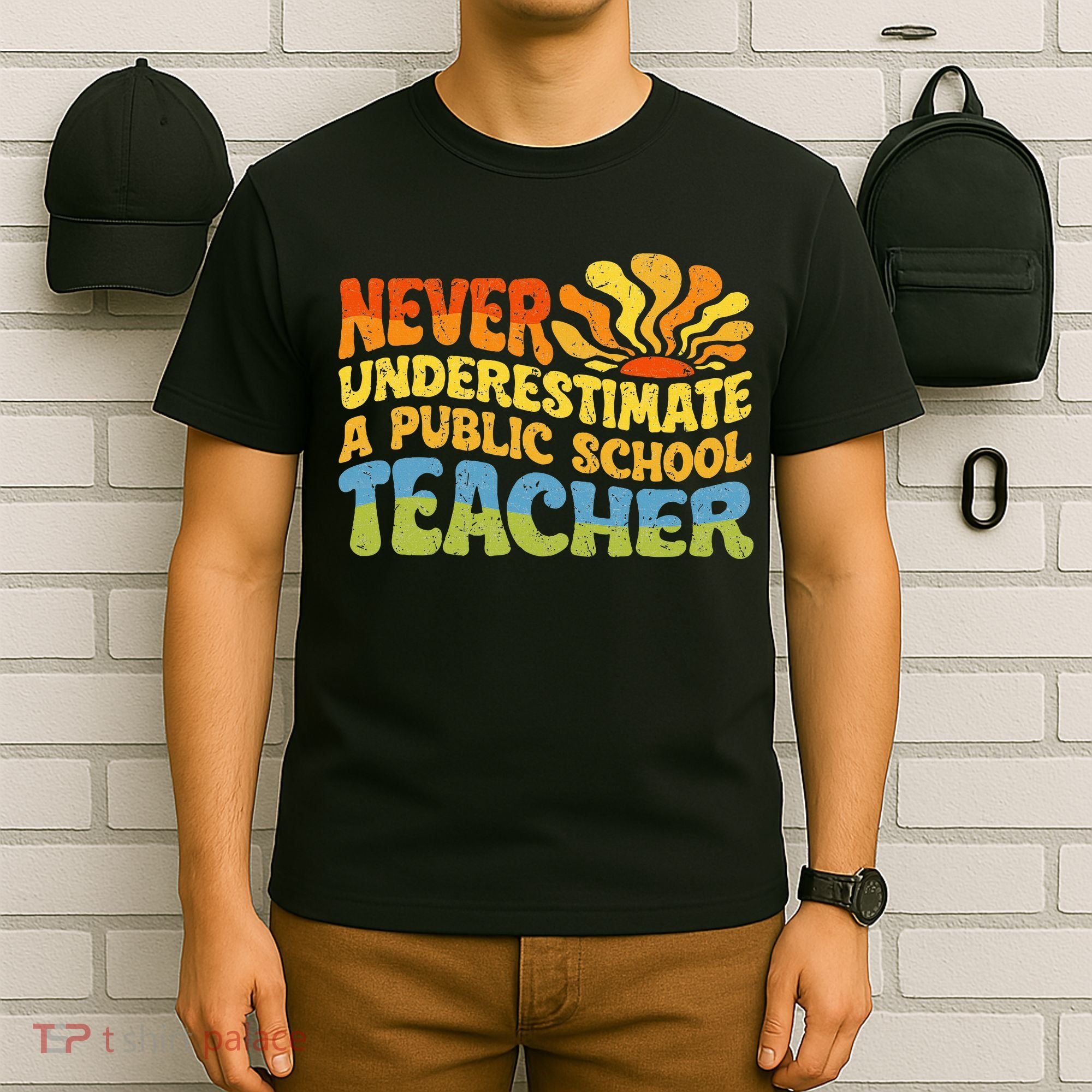 Never Underestimate A Public School Teacher Public Education T-Shirt