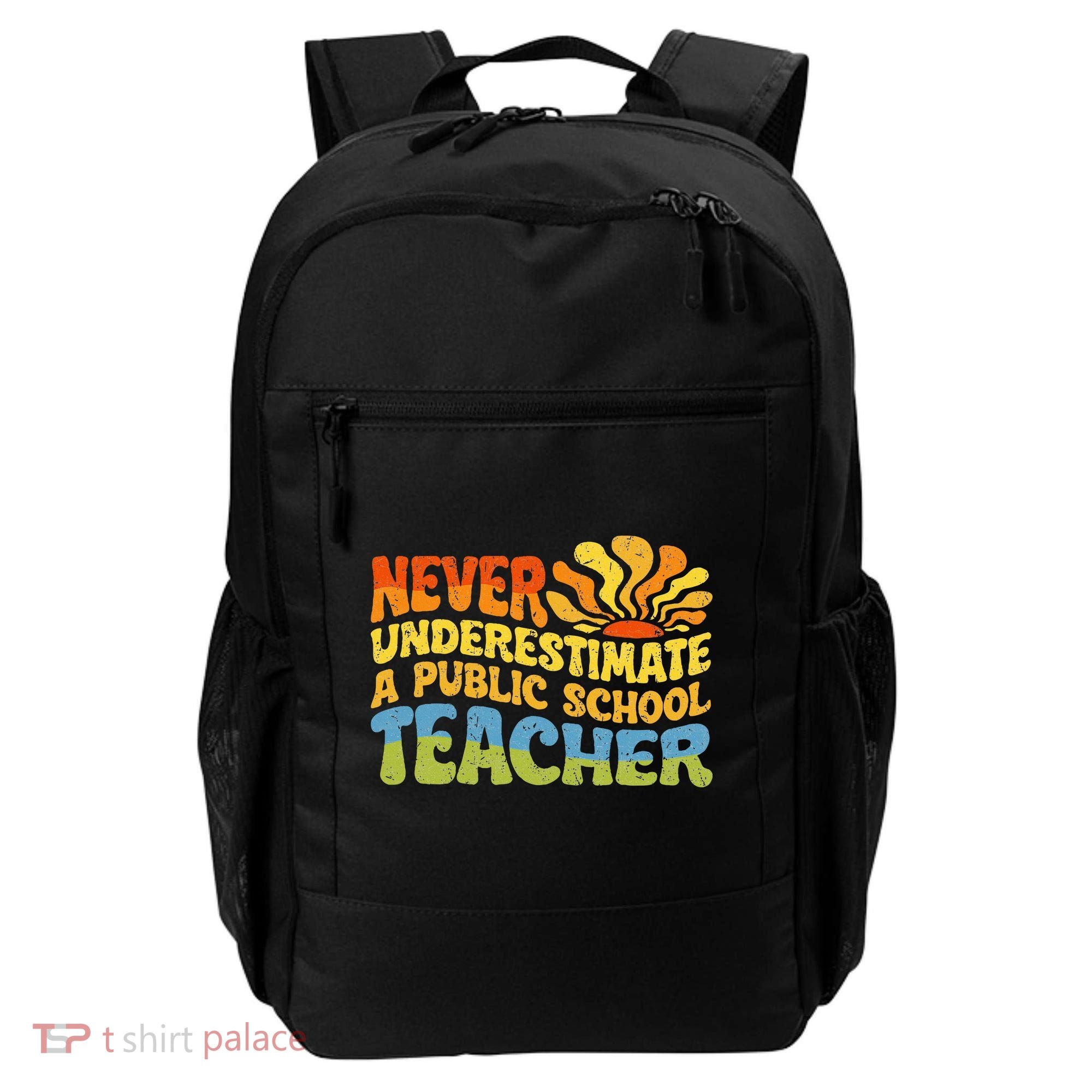 Never Underestimate A Public School Teacher Public Education Backpack
