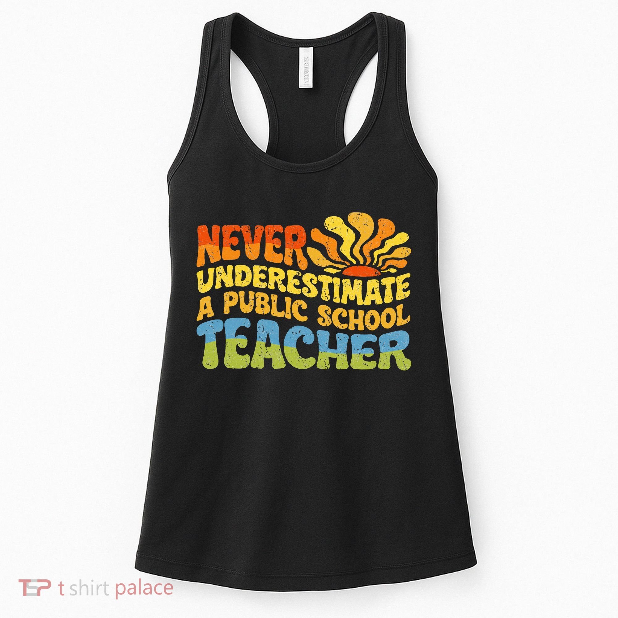 Never Underestimate A Public School Teacher Public Education Women's Tank Top