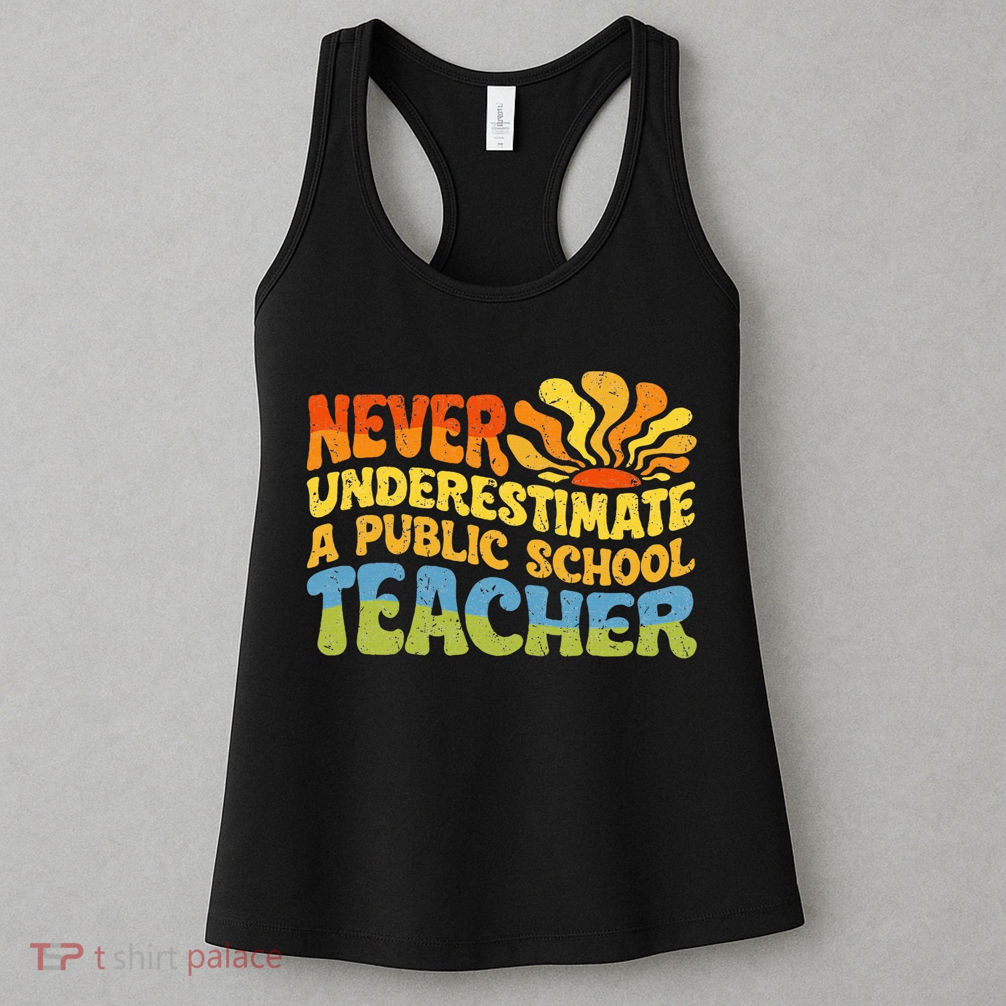 Never Underestimate A Public School Teacher Public Education Women's Tank Top