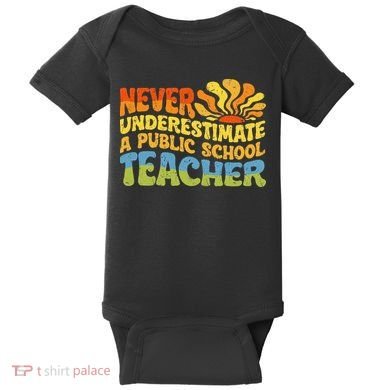 Never Underestimate A Public School Teacher Public Education Baby Bodysuit