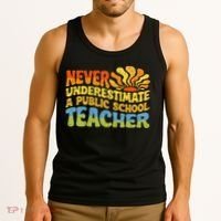 Never Underestimate A Public School Teacher Public Education Tank Top thumb 3