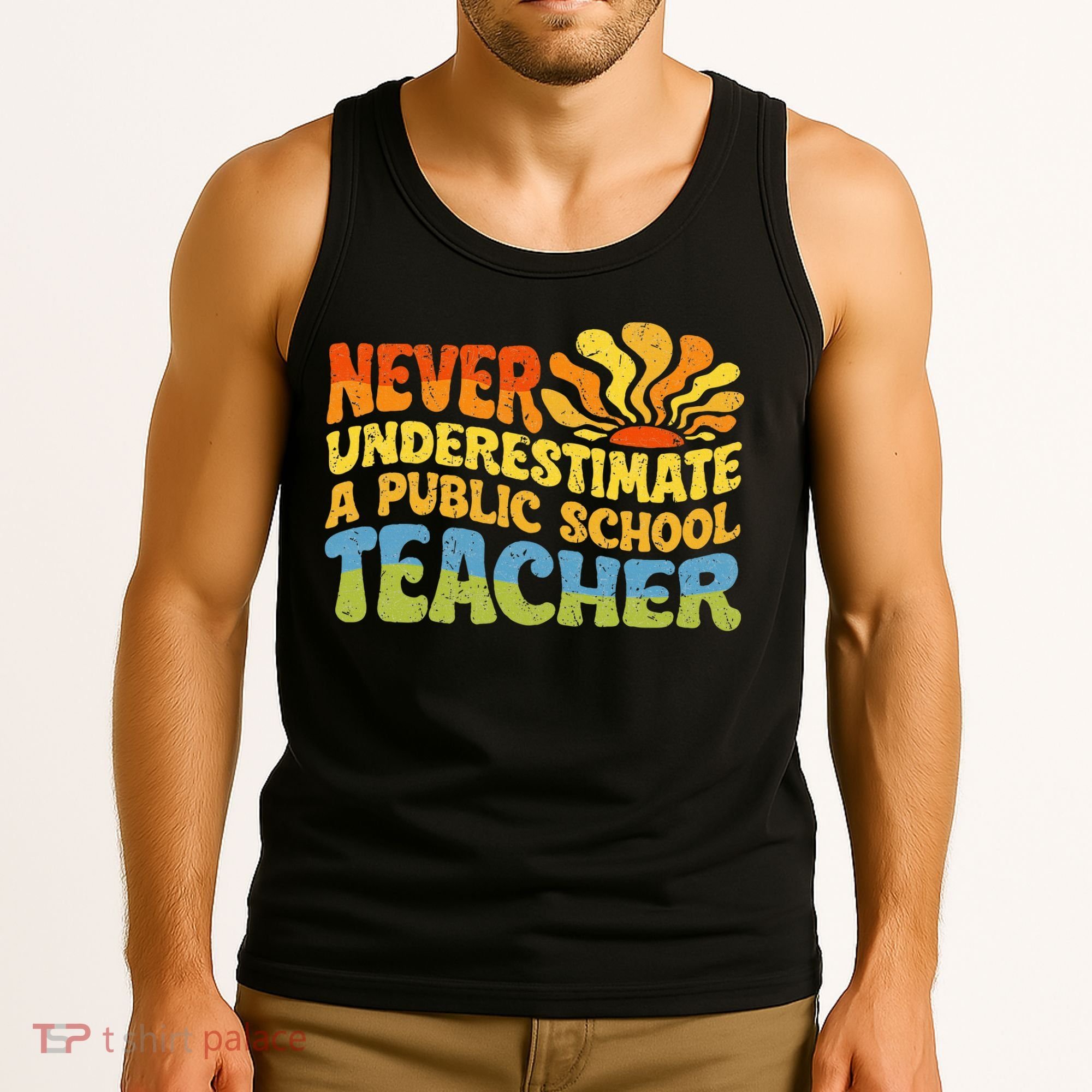 Never Underestimate A Public School Teacher Public Education Tank Top