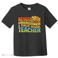 Never Underestimate A Public School Teacher Public Education Toddler T-Shirt thumb 0