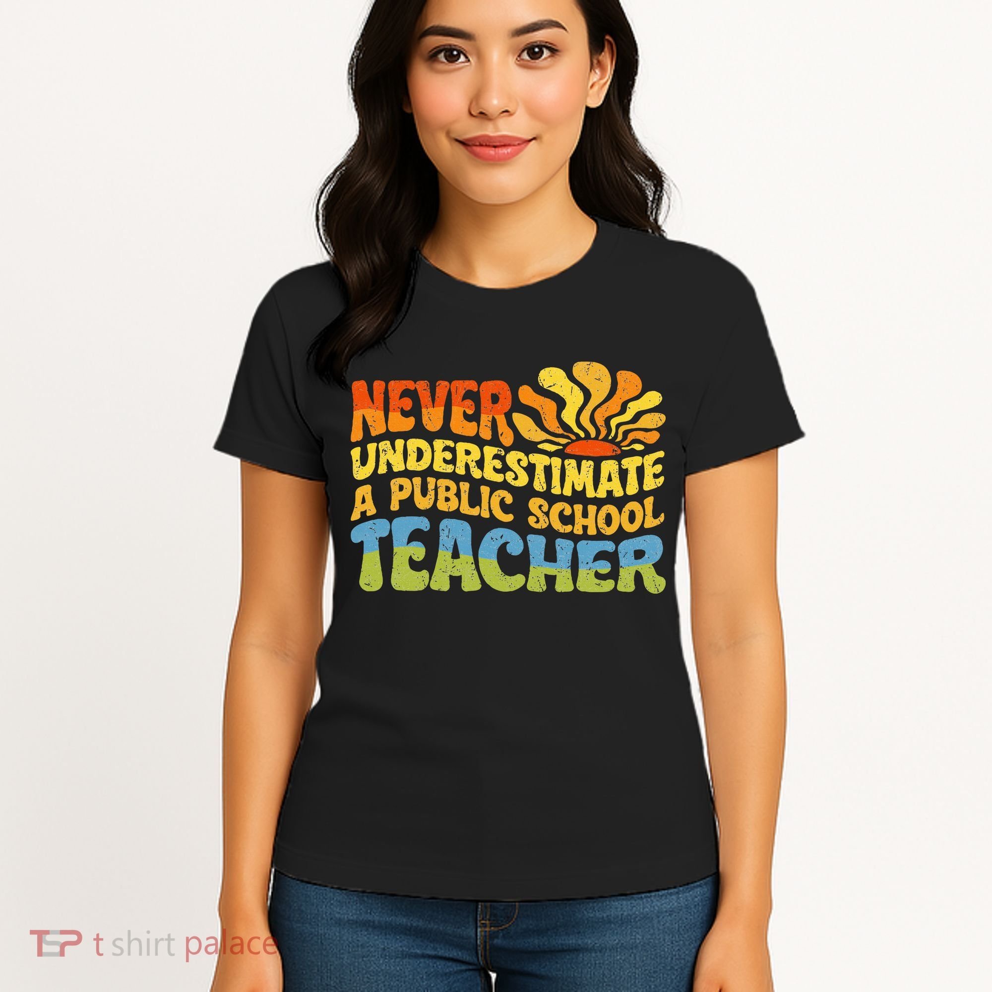 Never Underestimate A Public School Teacher Public Education Women's T-Shirt