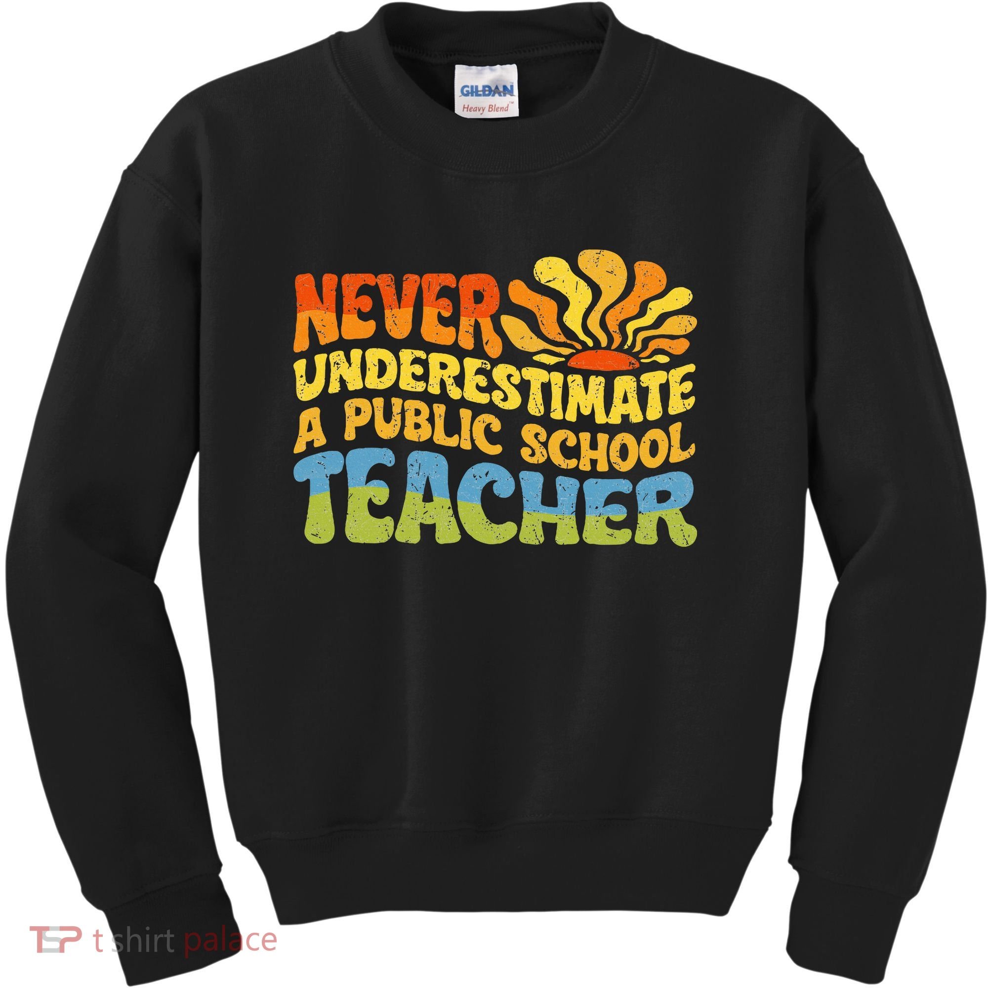 Never Underestimate A Public School Teacher Public Education Kids Sweatshirt