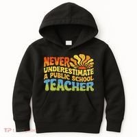 Never Underestimate A Public School Teacher Public Education Kids Hoodie thumb 0