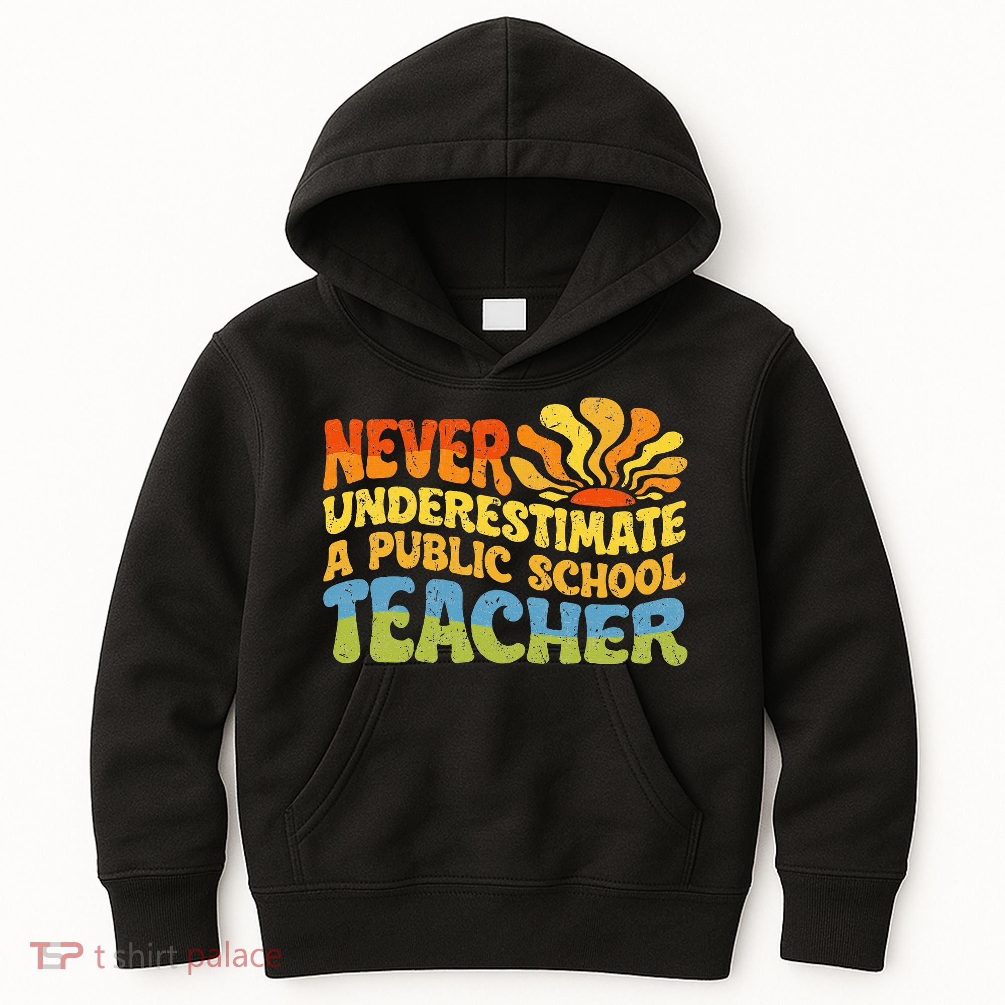 Never Underestimate A Public School Teacher Public Education Kids Hoodie