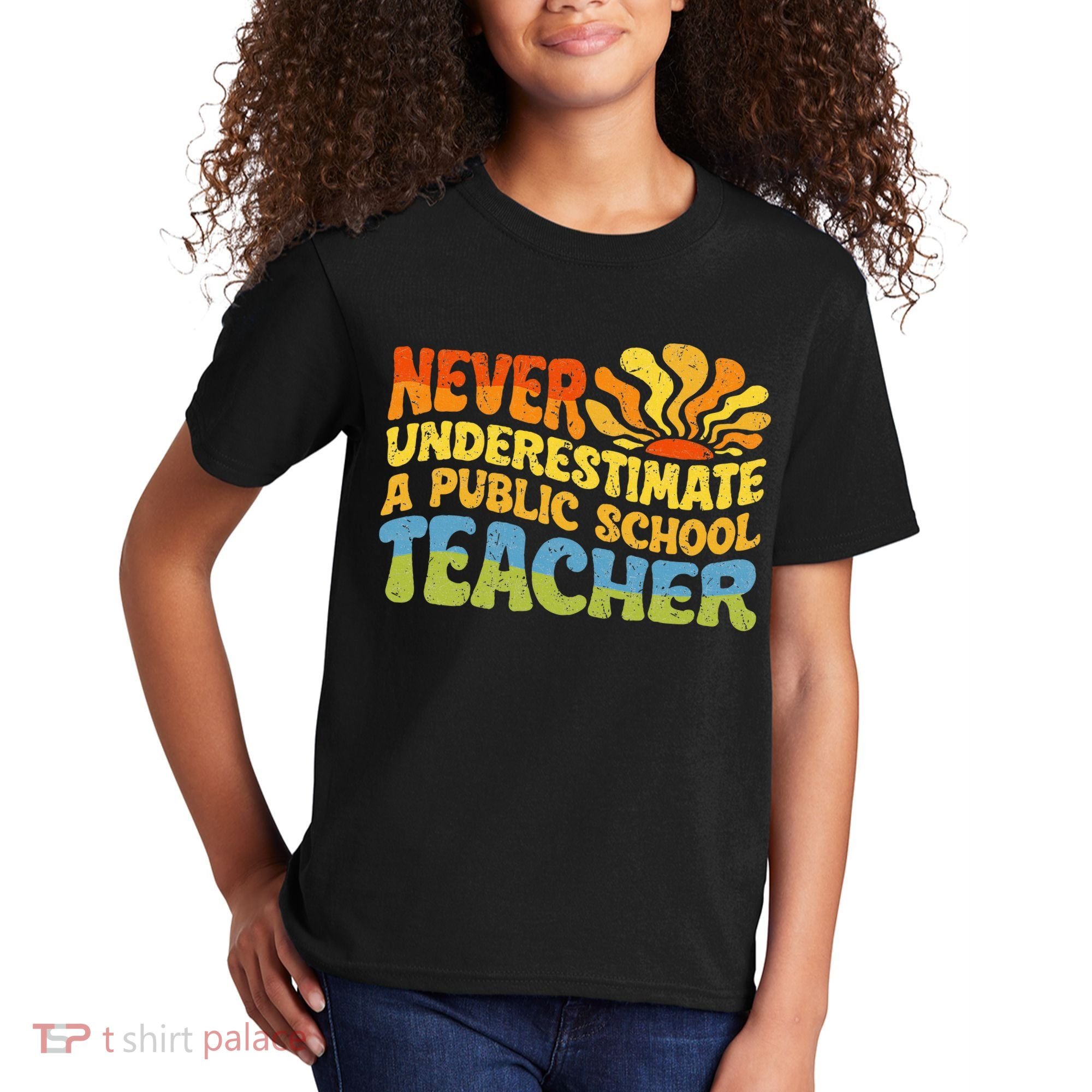 Never Underestimate A Public School Teacher Public Education Kids T-Shirt
