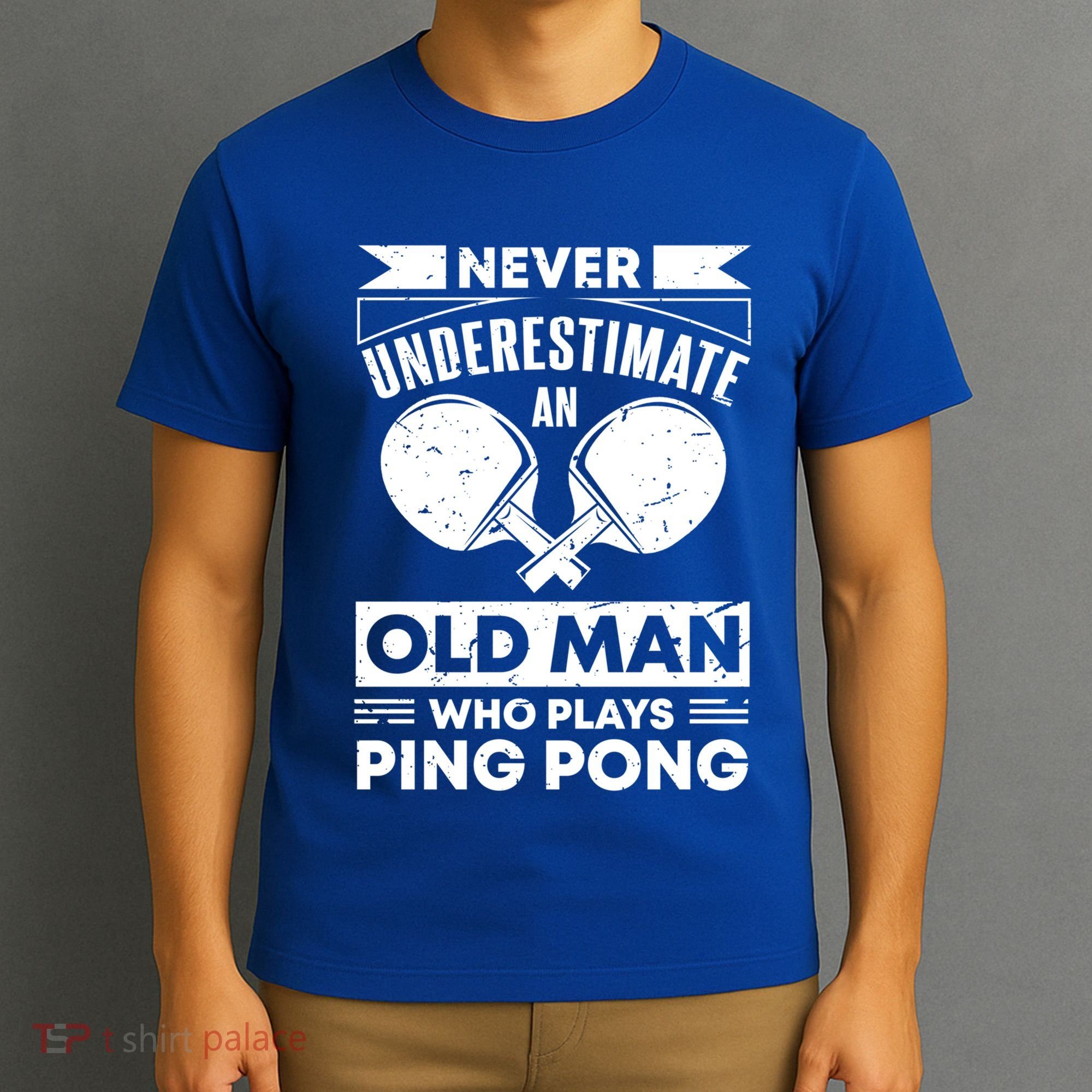 Never Underestimate An Old Funny Ping Pong Dad Joke Gift T-Shirt