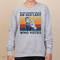 Never Underestimate An Old Lady Who Votes Feminist Women's Sweatshirt thumb 0
