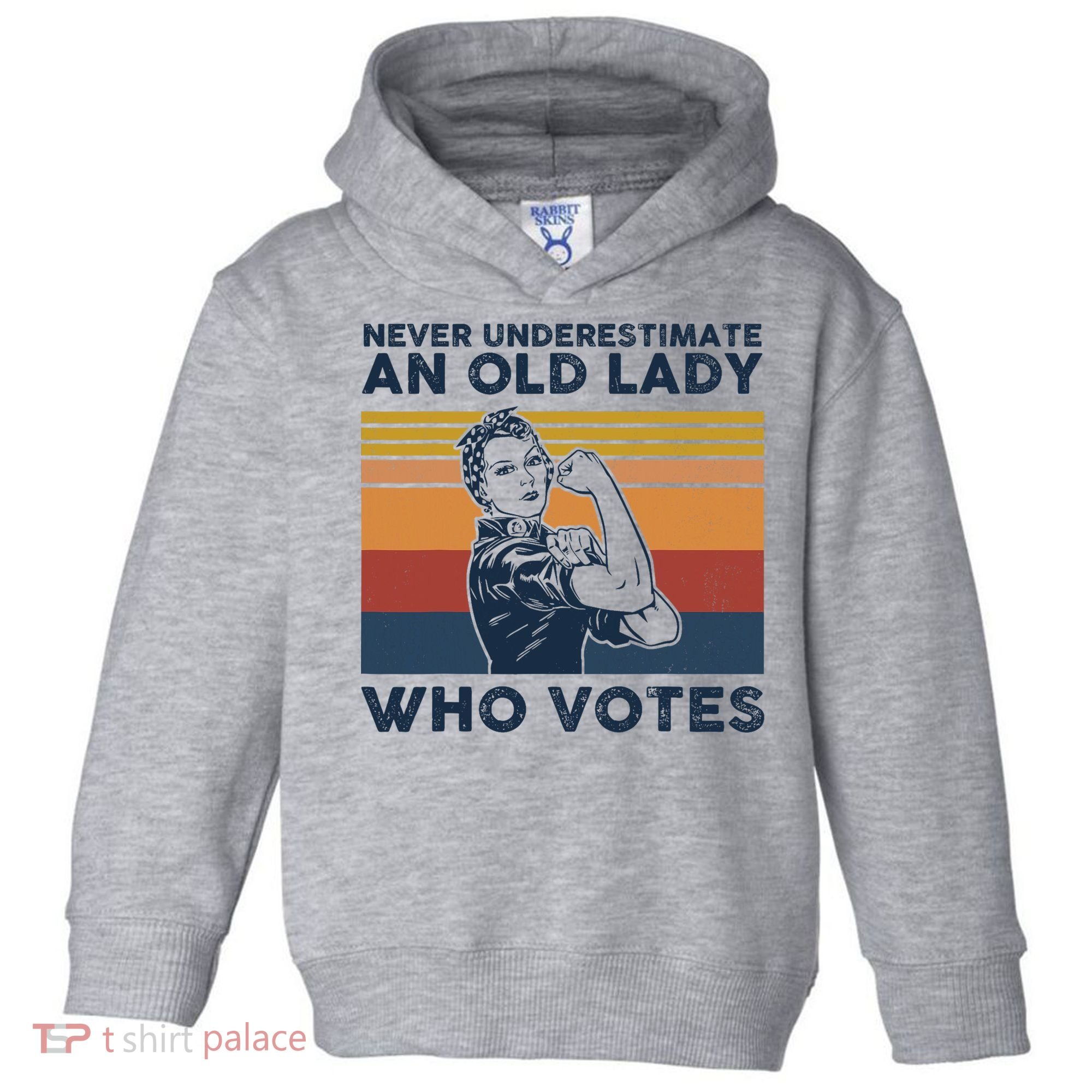 Never Underestimate An Old Lady Who Votes Feminist Toddler Hoodie