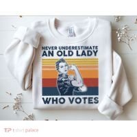 Never Underestimate An Old Lady Who Votes Feminist Sweatshirt thumb 2