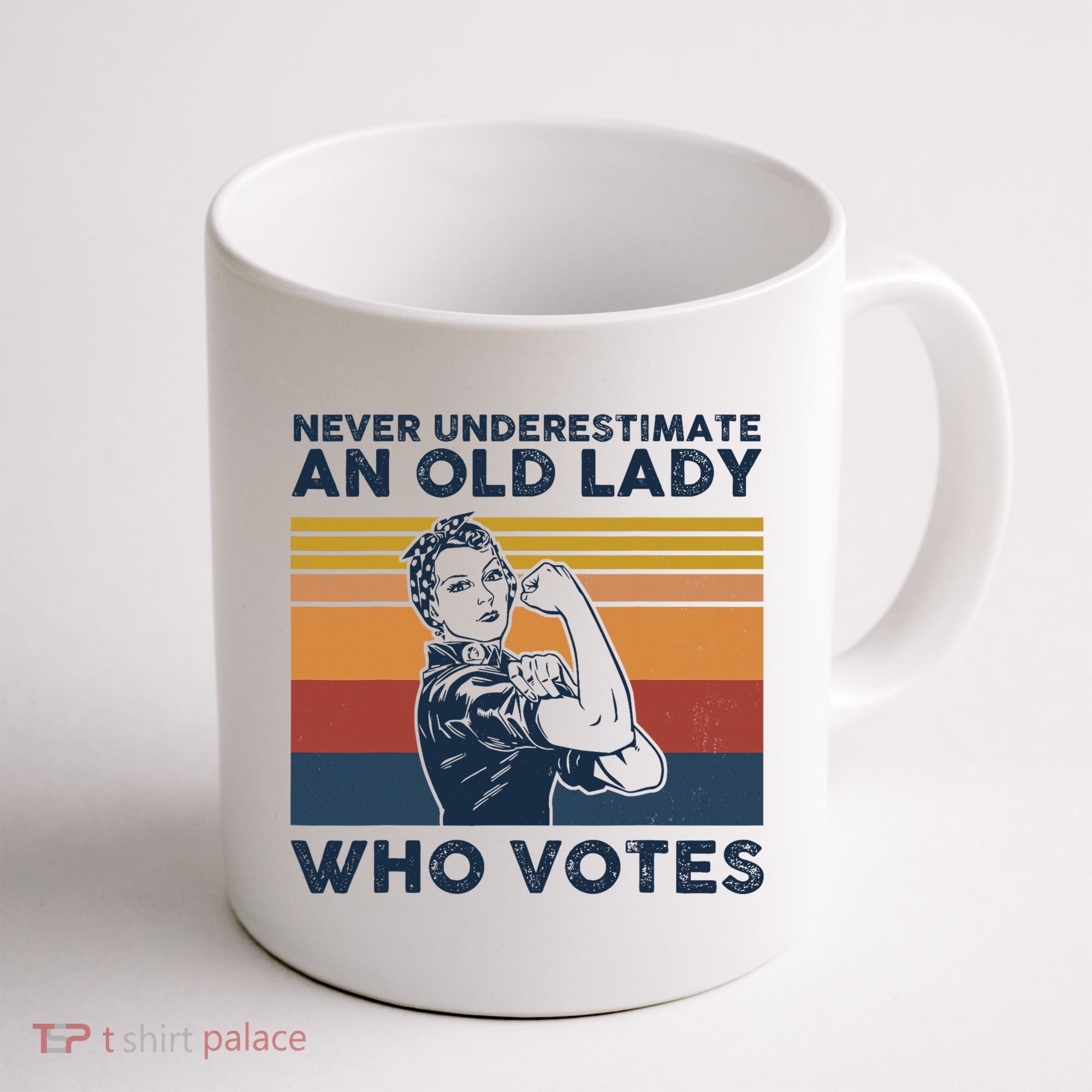 Never Underestimate An Old Lady Who Votes Feminist Coffee Mug