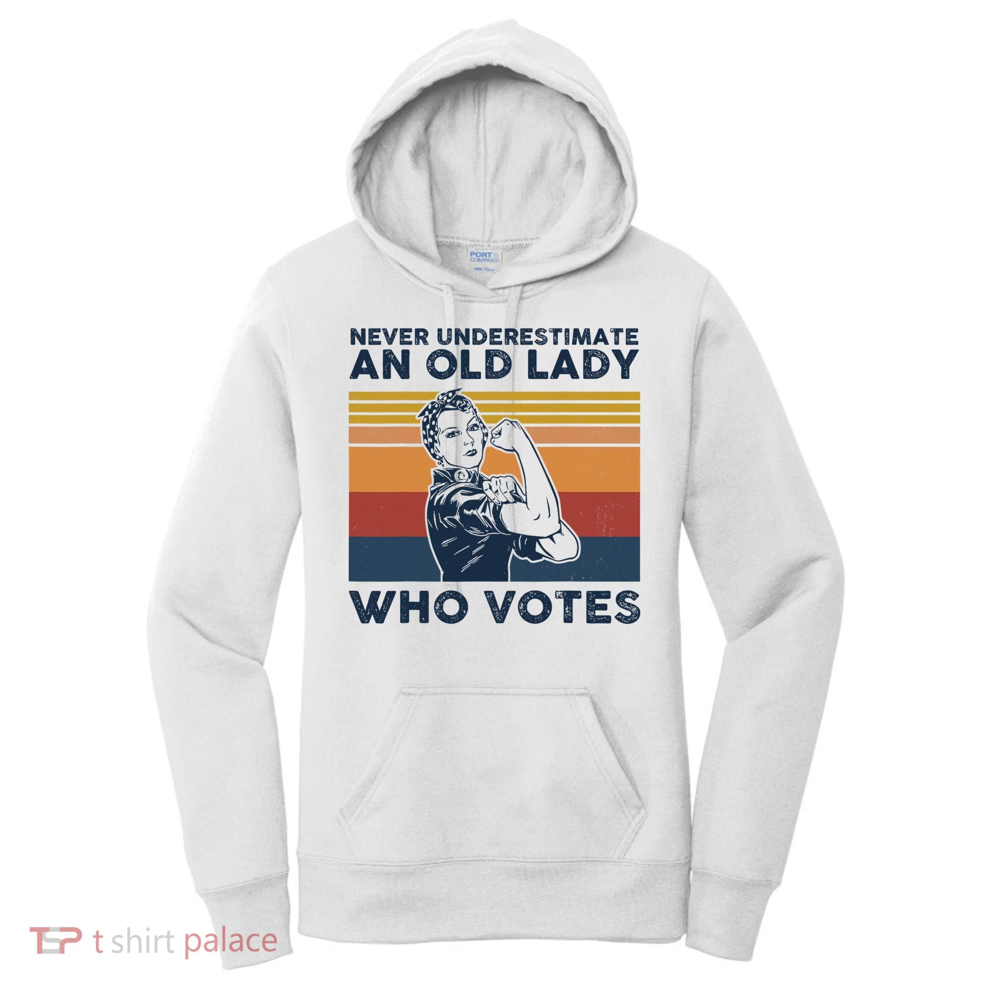 Never Underestimate An Old Lady Who Votes Feminist Women's Hoodie
