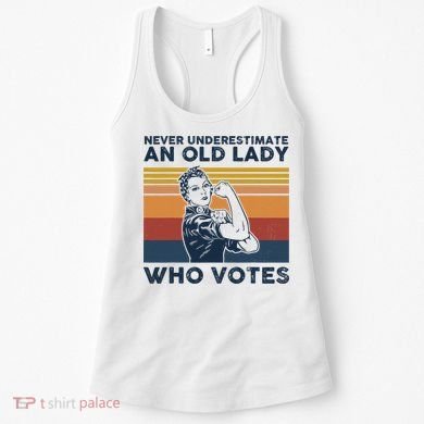Never Underestimate An Old Lady Who Votes Feminist Women's Tank Top