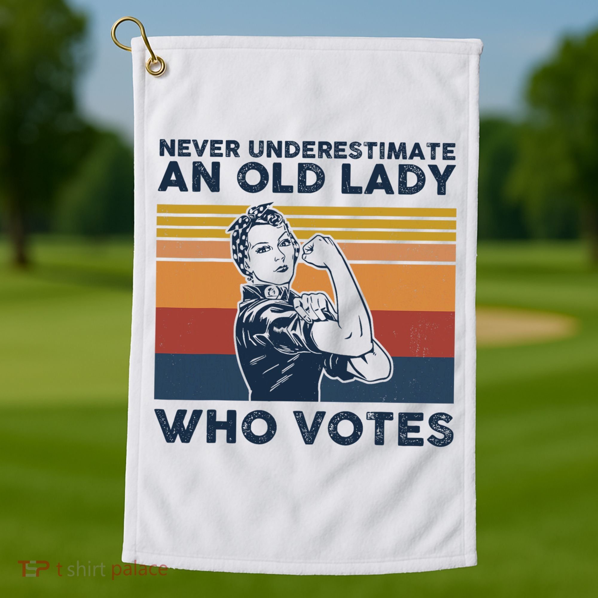 Never Underestimate An Old Lady Who Votes Feminist Golf Towel
