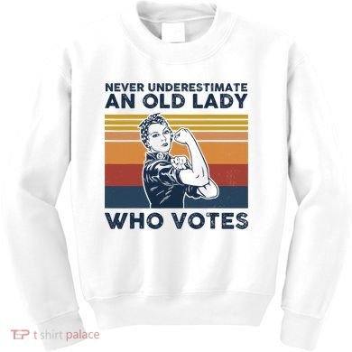 Never Underestimate An Old Lady Who Votes Feminist Kids Sweatshirt