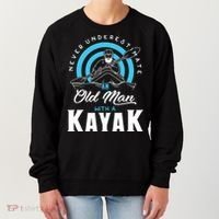 Never Underestimate An Old Man With A Kayak Women's Sweatshirt thumb 0