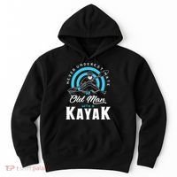 Never Underestimate An Old Man With A Kayak Hoodie thumb 0