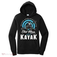 Never Underestimate An Old Man With A Kayak Women's Hoodie thumb 0