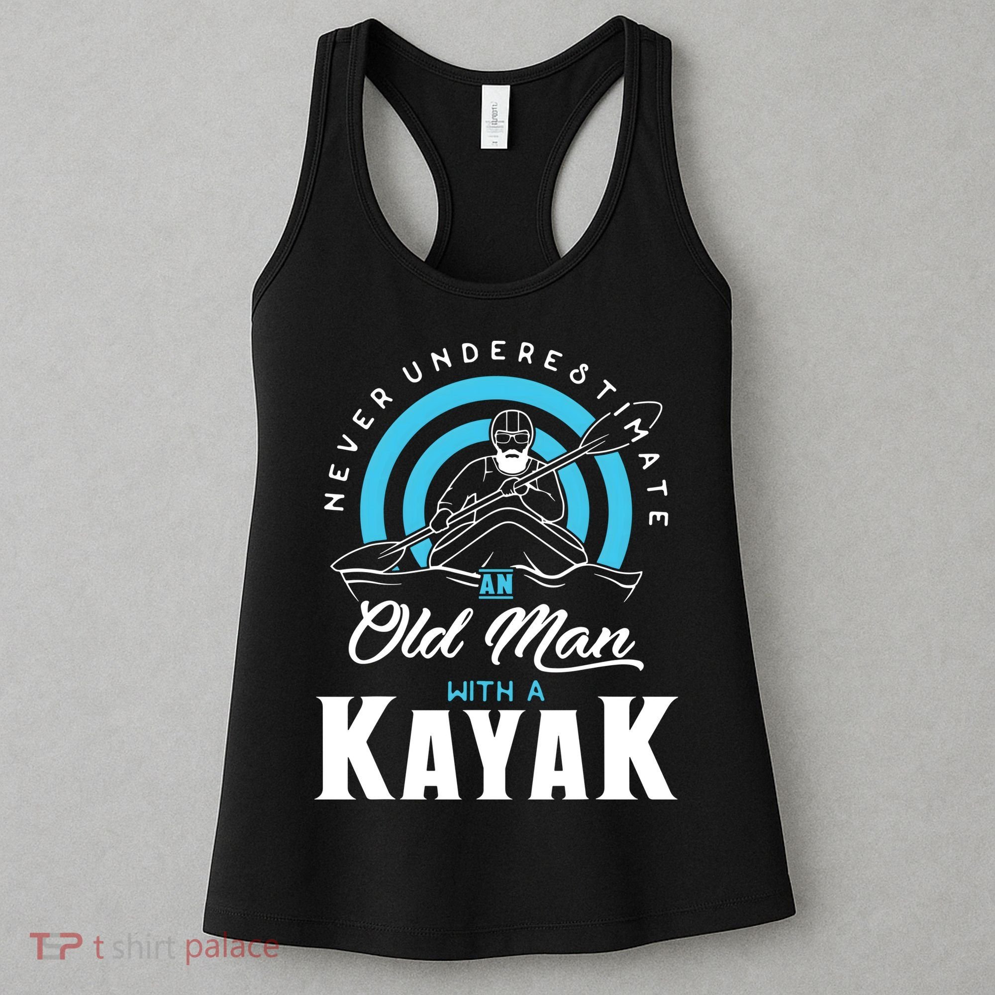 Never Underestimate An Old Man With A Kayak Women's Tank Top