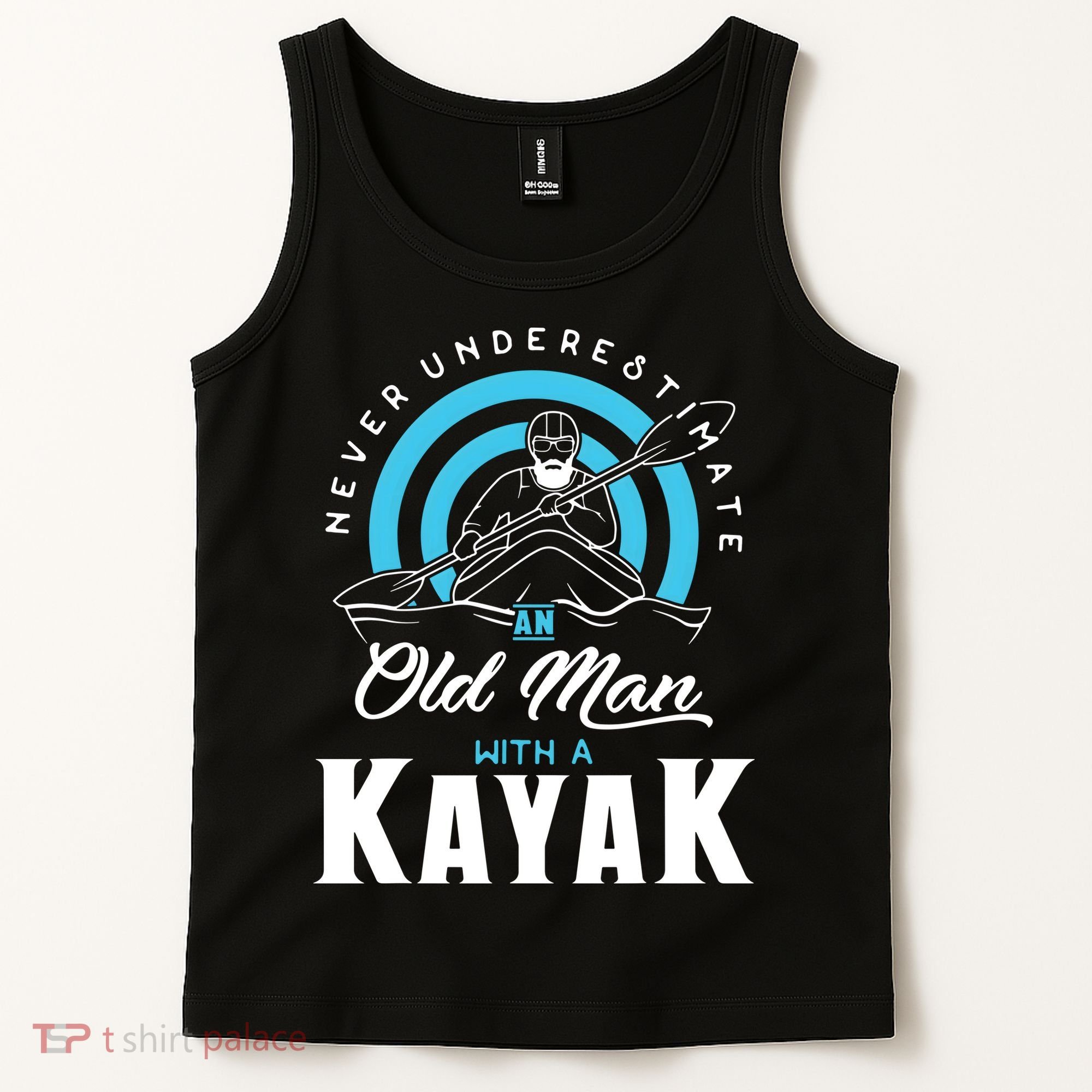 Never Underestimate An Old Man With A Kayak Tank Top