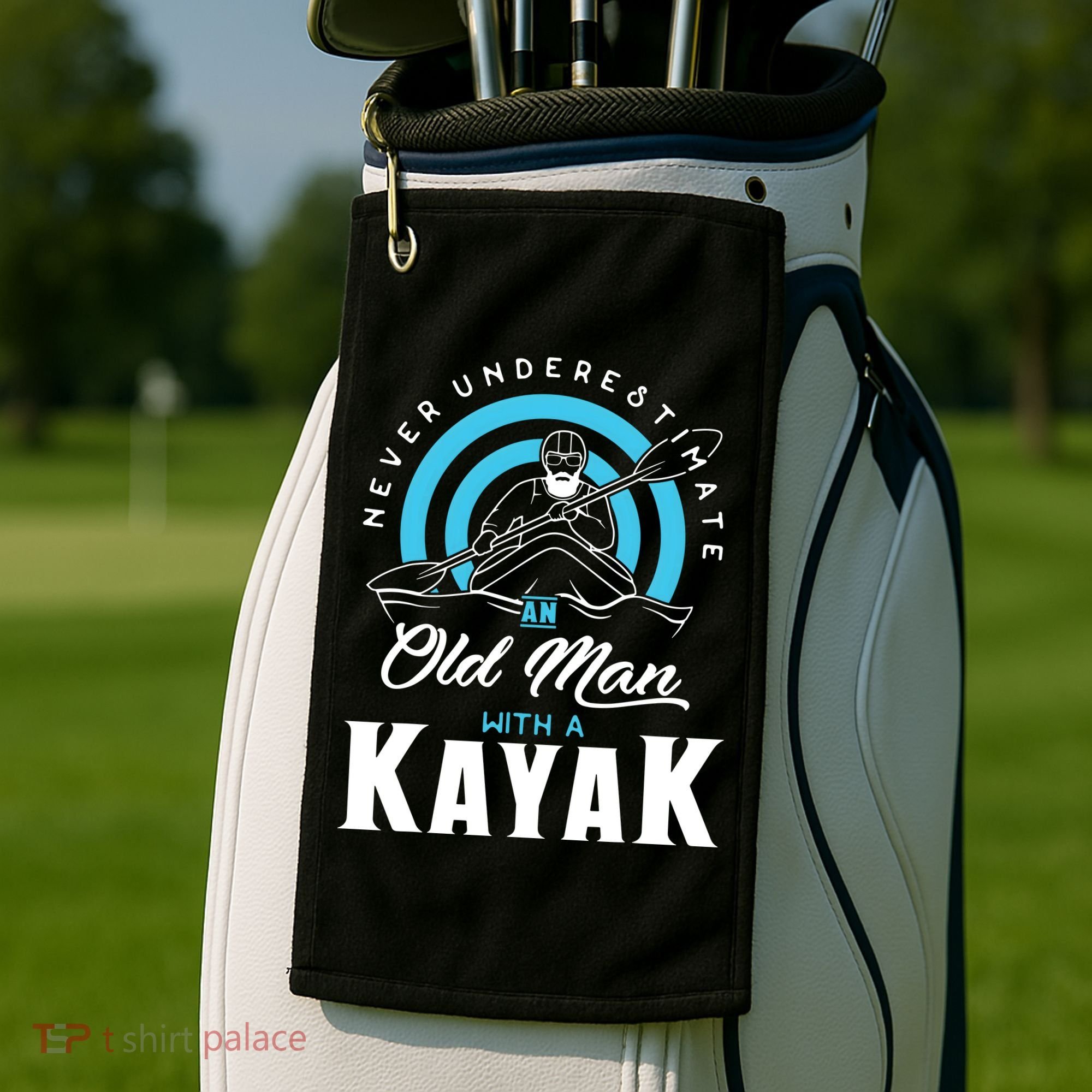 Never Underestimate An Old Man With A Kayak Golf Towel
