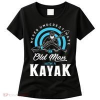 Never Underestimate An Old Man With A Kayak Women's T-Shirt thumb 0