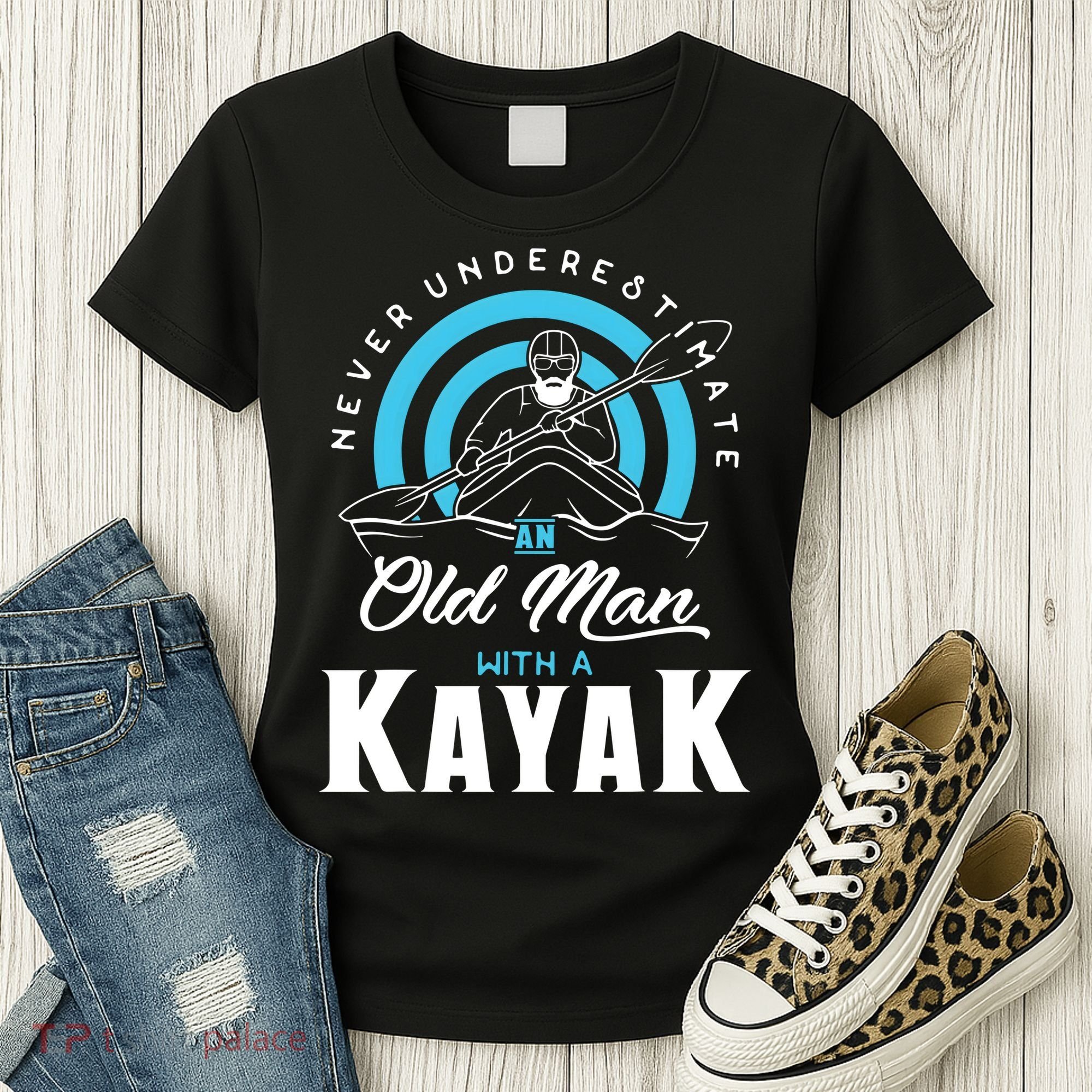 Never Underestimate An Old Man With A Kayak Women's T-Shirt
