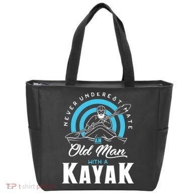 Never Underestimate An Old Man With A Kayak Tote Bag