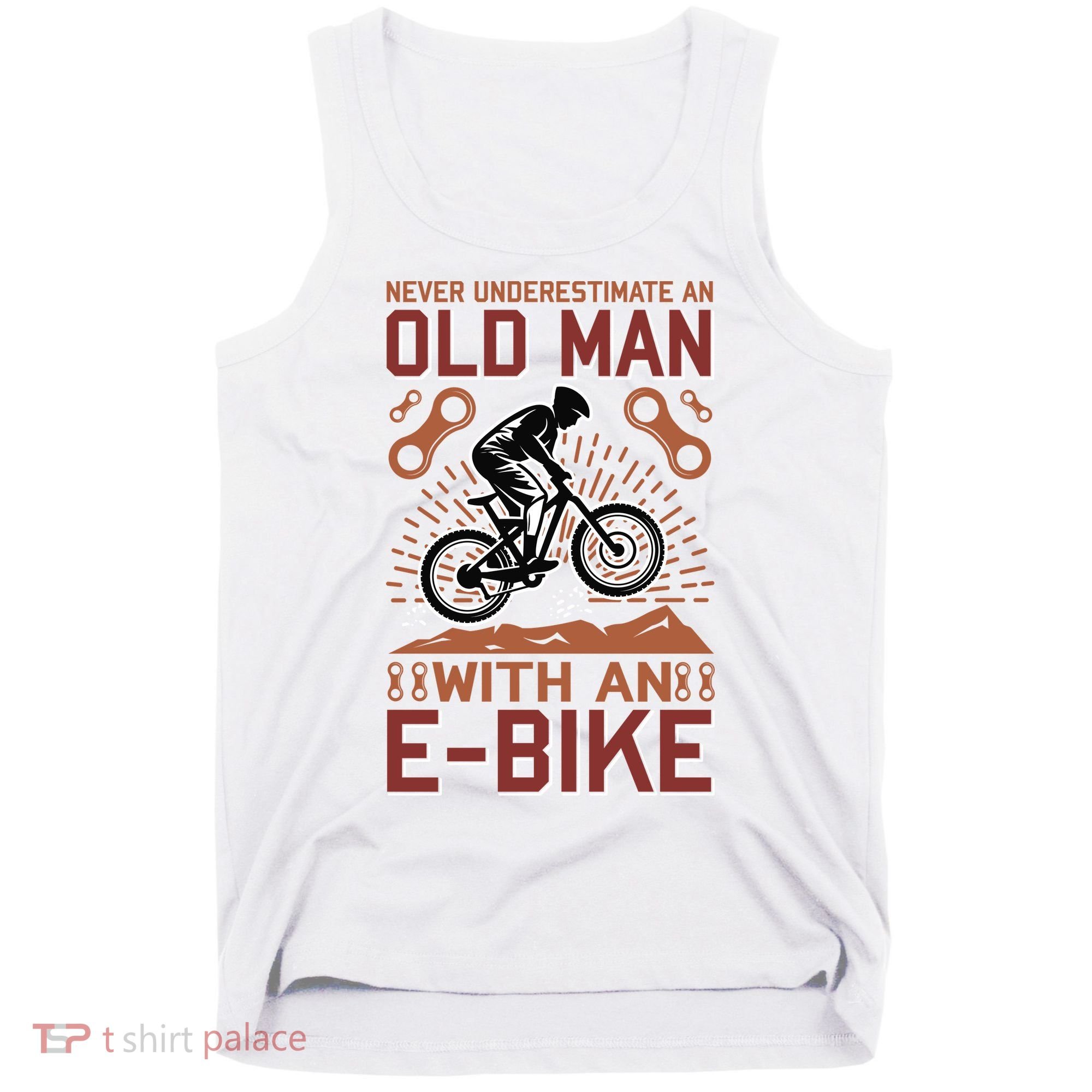 Never Underestimate An Old Man With An E Bike Tank Top