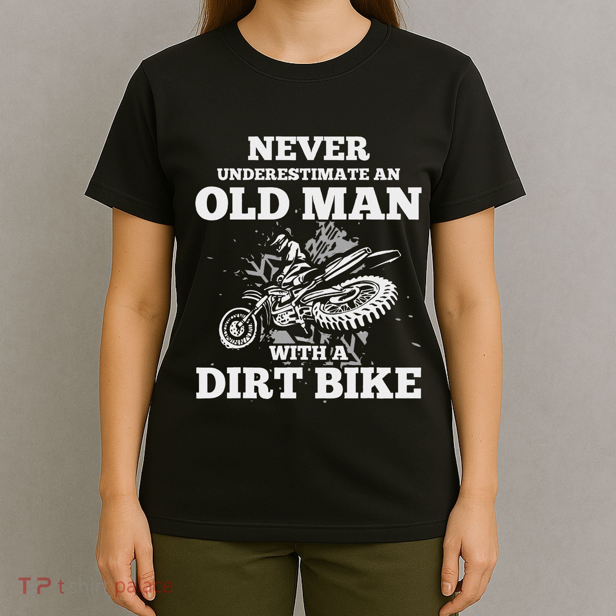 Never Underestimate An Old Man With A Dirt Bike Gif T-Shirt