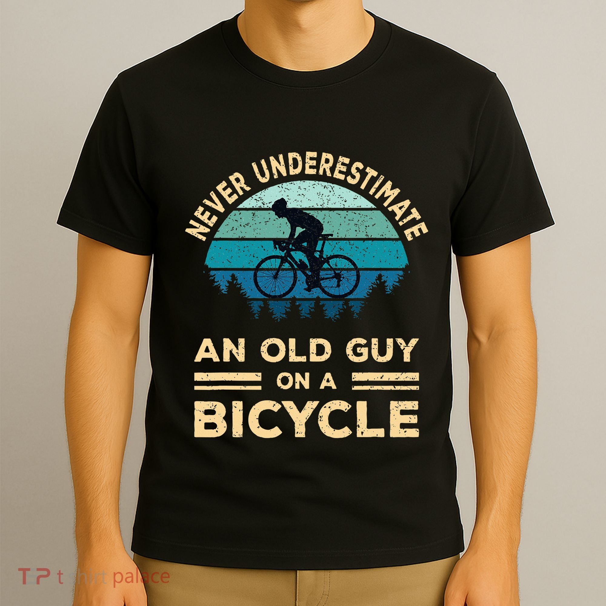 Never Underestimate An Old Guy On A Bicycle Funny Cycling T-Shirt