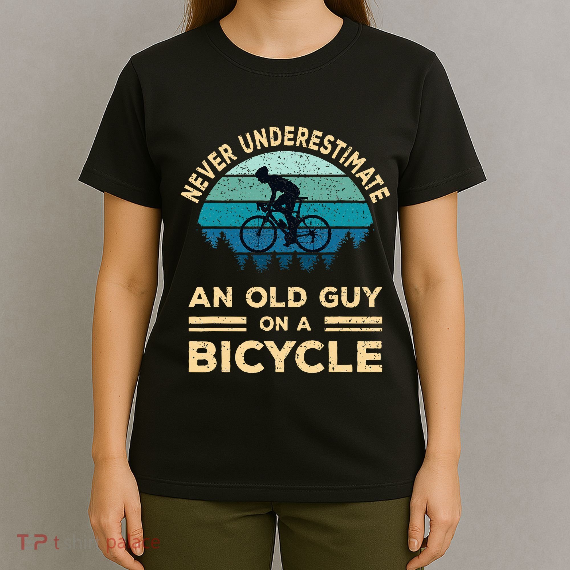Never Underestimate An Old Guy On A Bicycle Funny Cycling T-Shirt