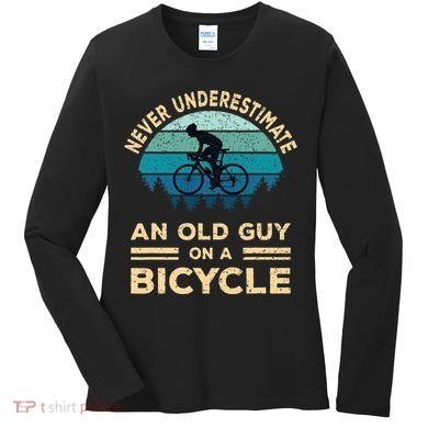 Never Underestimate An Old Guy On A Bicycle Funny Cycling Women's Long Sleeve Shirt