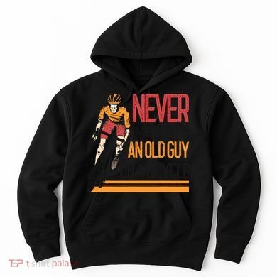 Never Underestimate An Old Guy On A Bicycle Funny Cycling Hoodie