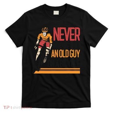 Never Underestimate An Old Guy On A Bicycle Funny Cycling T-Shirt
