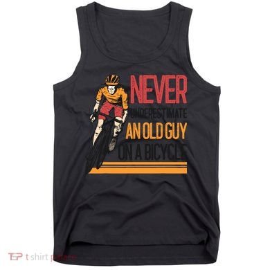 Never Underestimate An Old Guy On A Bicycle Funny Cycling Tank Top