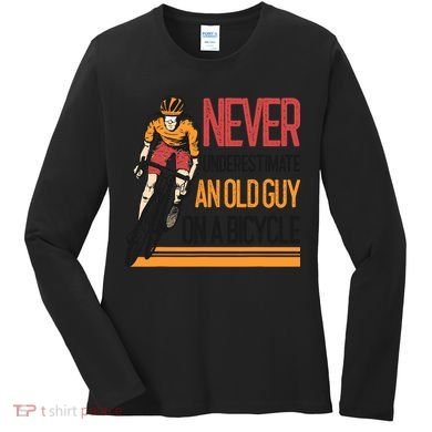 Never Underestimate An Old Guy On A Bicycle Funny Cycling Women's Long Sleeve Shirt