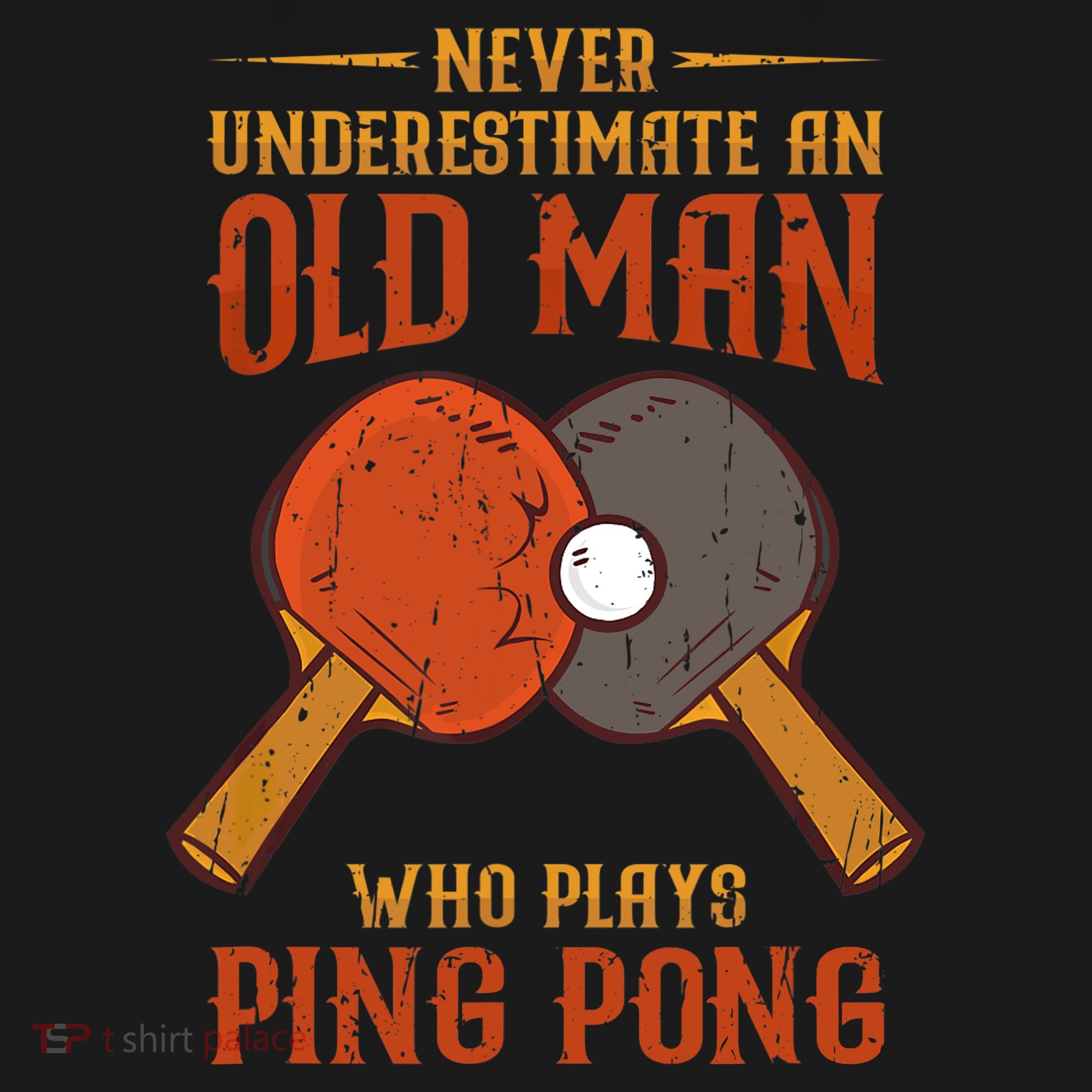Never Underestimate An Old Man Who Plays Ping Pong Sport Backpack
