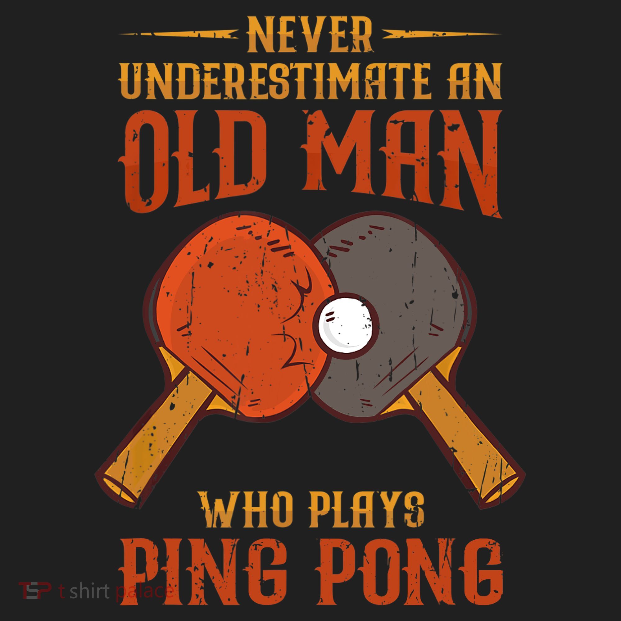 Never Underestimate An Old Man Who Plays Ping Pong Sport Tumbler