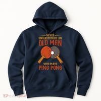 Never Underestimate An Old Man Who Plays Ping Pong Sport Hoodie thumb 0