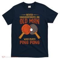Never Underestimate An Old Man Who Plays Ping Pong Sport T-Shirt thumb 0
